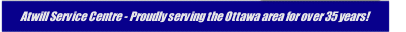 Atwill Service Centre - Proudly serving the Ottawa area for over 35 years!