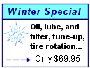 Winter Special: Oil, lube, and filter, tune-up, tire rotation... -> Only $59.95*
